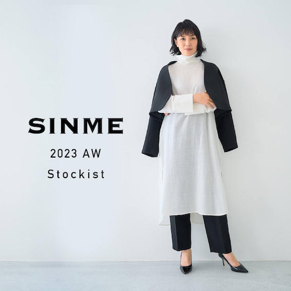 SINME | シンメ | 2023 AUTUMN / WINTER COLLECTION